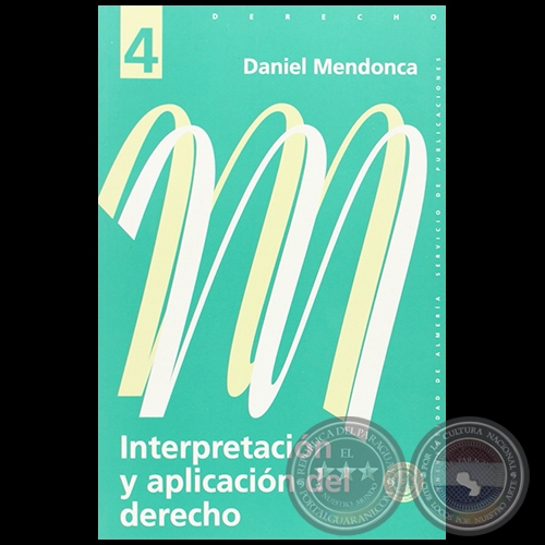 INTERPRETACIN Y APLICACIN DEL DERECHO - Autor: DANIEL MENDONCA - Ao 2000